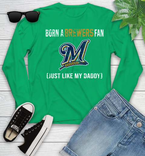 MLB Baseball Milwaukee Brewers Loyal Fan Just Like My Daddy Shirt Youth Long Sleeve 6