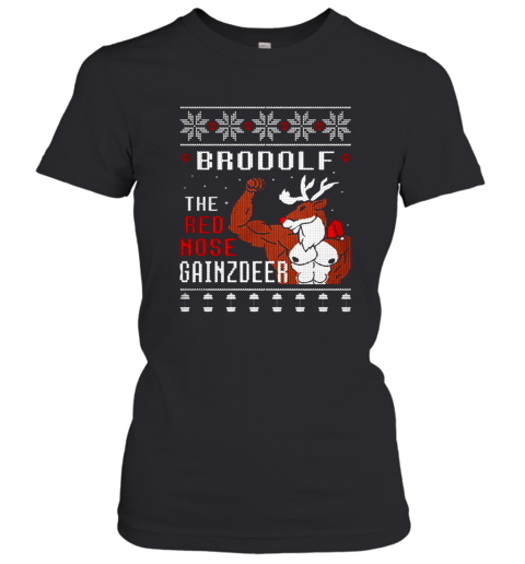 Brodolf The Red Nose Gainzdeer Christmas Sweater Women T-Shirt
