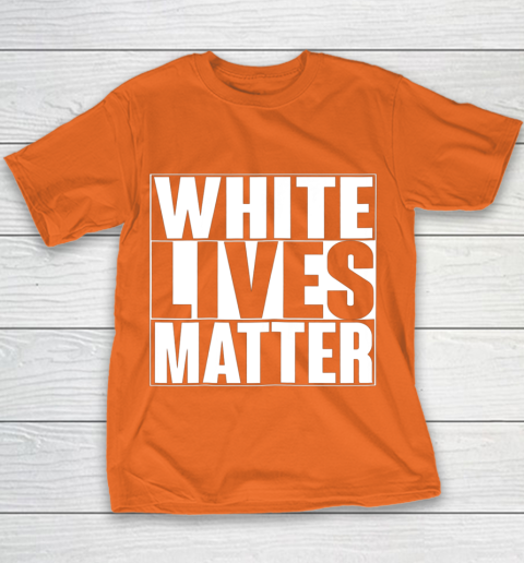 White Lives Matter Tshirt Youth T-Shirt 4