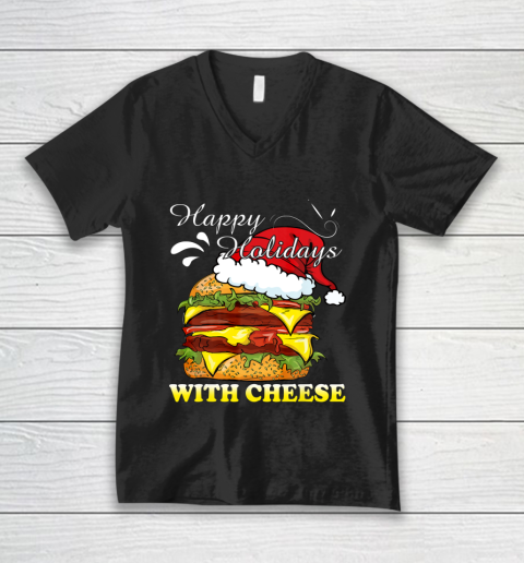 Happy Holidays With Cheese shirt Christmas Cheeseburger V-Neck T-Shirt