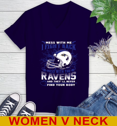 NFL Football Baltimore Ravens Mess With Me I Fight Back Mess With My Team And They'll Never Find Your Body Shirt Women's V-Neck T-Shirt 3