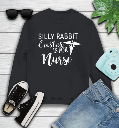 Nurse Shirt Silly Rabbit Easter Is For Nurse T Shirt Sweatshirt