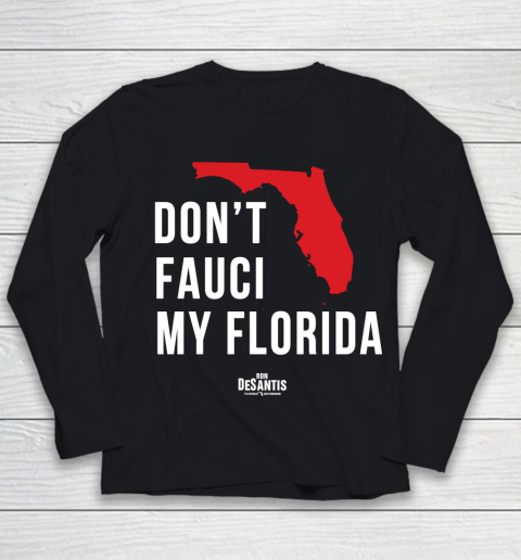 Don't Fauci My Florida  Fauci tshirt Youth Long Sleeve