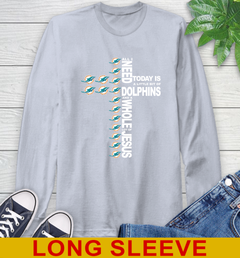 NFL All I Need Today Is A Little Bit Of Miami Dolphins Cross Shirt Long Sleeve T-Shirt 6