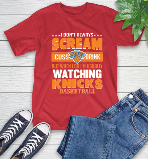 New York Knicks NBA Basketball I Scream Cuss Drink When I'm Watching My Team T-Shirt 11