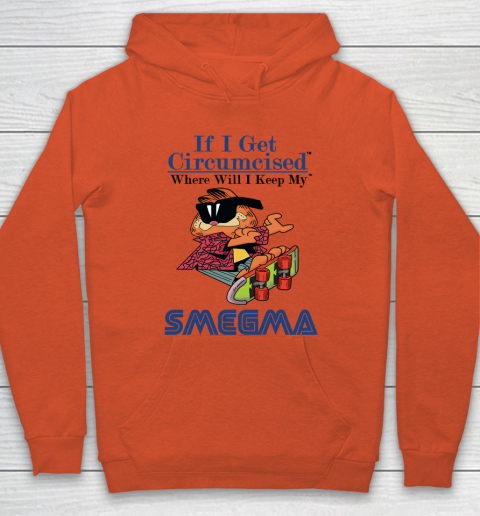 If I Get Circumcised When Will I Keep My Smegma Hoodie 3