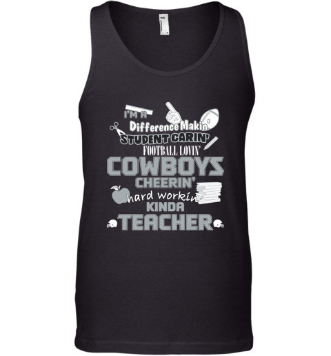 Dallas Cowboys NFL I'm A Difference Making Student Caring Football Loving Kinda Teacher Tank Top