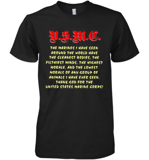 Dsmc The Marnies I Have Seen Around The World Have The Cleanest Bodies The Filthiest Minds The Highest Morale Premium Men's T-Shirt