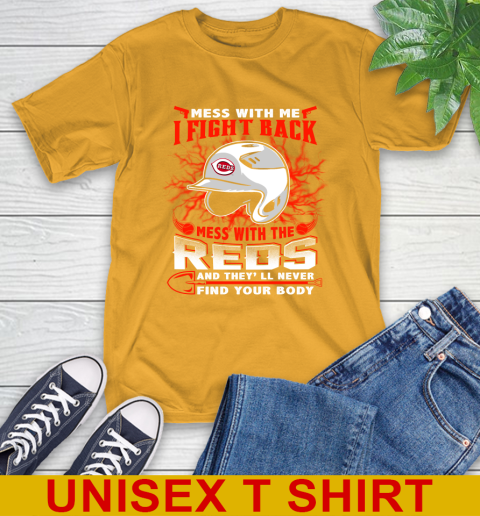MLB Baseball Cincinnati Reds Mess With Me I Fight Back Mess With My Team And They'll Never Find Your Body Shirt T-Shirt 2