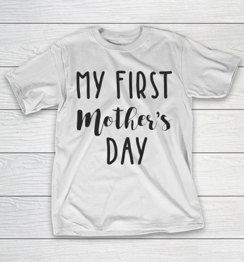 Mother's Day Funny Gift Ideas Apparel  My First Mother's Day T Shirt T-Shirt