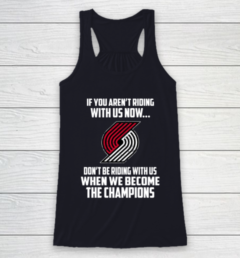NBA Portland Trail Blazers Basketball We Become The Champions Racerback Tank 7