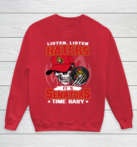 Listen Haters It is SENATORS Time Baby NHL Youth Sweatshirt 7