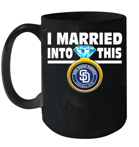 San Diego Padres MLB Baseball I Married Into This My Team Sports Ceramic Mug 15oz