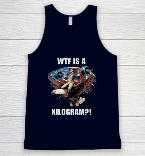 WTF is a Kilogram_ Funny 4th of July Patriotic Eagle USA Tank Top 2