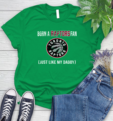 NBA Toronto Raptors Loyal Fan Just Like My Daddy Basketball Shirt Women's T-Shirt 7