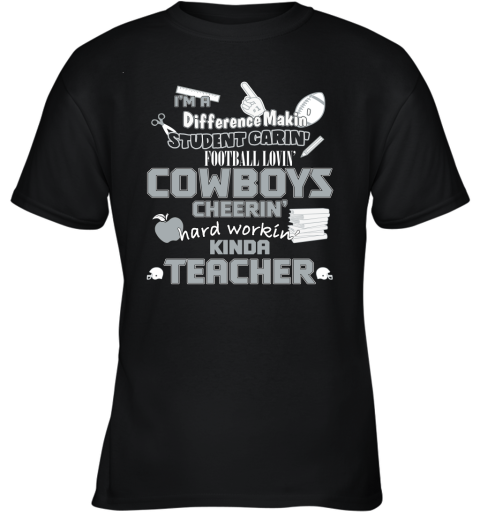 Dallas Cowboys NFL I'm A Difference Making Student Caring Football Loving Kinda Teacher Youth T-Shirt