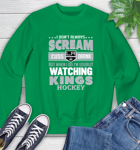 Los Angeles Kings NHL Hockey I Scream Cuss Drink When I'm Watching My Team Sweatshirt 7