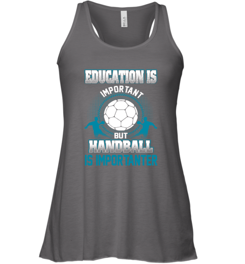 Education Is Important But Handball Is Importanter Racerback Tank 5