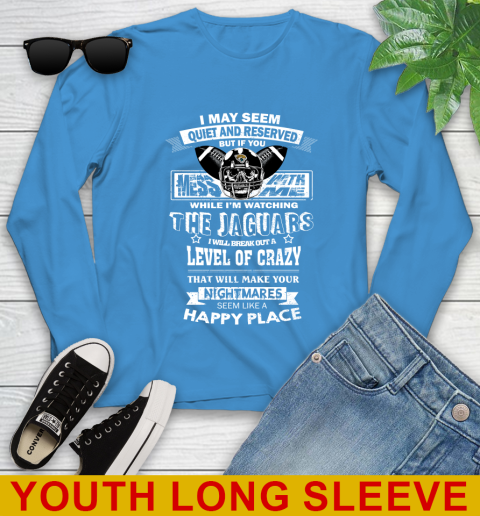 Jacksonville Jaguars NFL Football If You Mess With Me While I'm Watching My Team Youth Long Sleeve 8