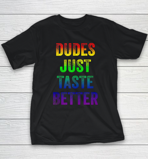 Dudes Just Taste Better Shirt Distressed Text Funny Gay Pride Youth T-Shirt