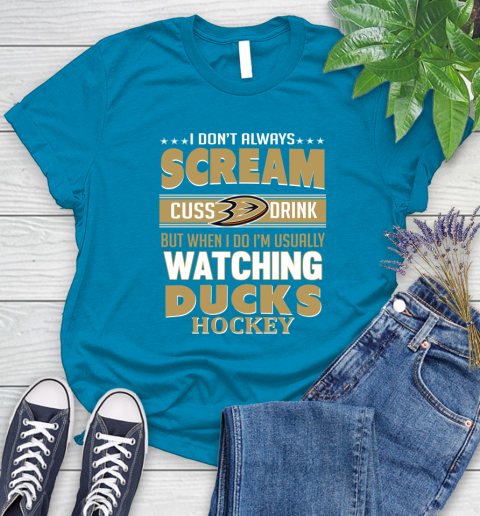 Anaheim Ducks NHL Hockey I Scream Cuss Drink When I'm Watching My Team Women's T-Shirt 10
