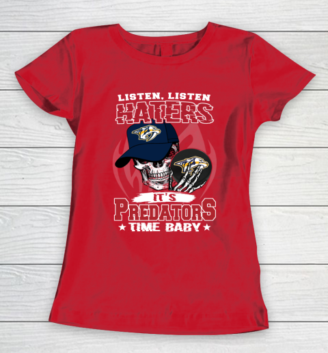 Listen Haters It is PREDATORS Time Baby NHL Women's T-Shirt 9