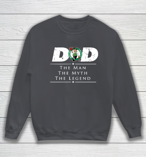 Boston Celtics NBA Basketball Dad The Man The Myth The Legend Sweatshirt 4