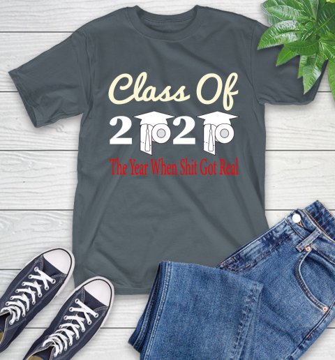 The Year When Shit Got Real Graduation 2020 T Shirt 7