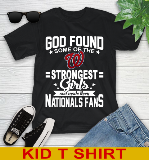 Washington Nationals MLB Baseball God Found Some Of The Strongest Girls Adoring Fans Youth T-Shirt