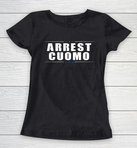 Anti Cuomo Arrest Cuomo Funny Political Women's T-Shirt