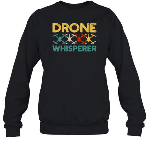 Drone Whisperer Sweatshirt