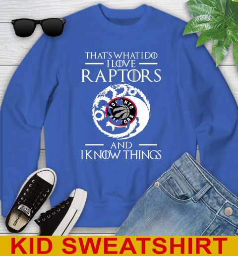Toronto Raptors NBA Basketball That's What I Do I Love My Team And I Know Things Game Of Thrones 114