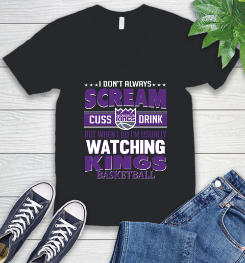 Sacramento Kings NBA Basketball I Scream Cuss Drink When I'm Watching My Team V-Neck T-Shirt