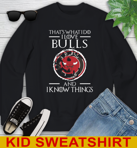 Chicago Bulls NBA Basketball That's What I Do I Love My Team And I Know Things Game Of Thrones 109