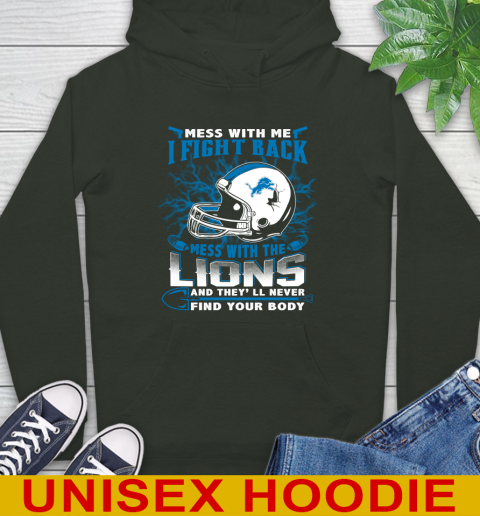 NFL Football Detroit Lions Mess With Me I Fight Back Mess With My Team And They'll Never Find Your Body Shirt Hoodie 12