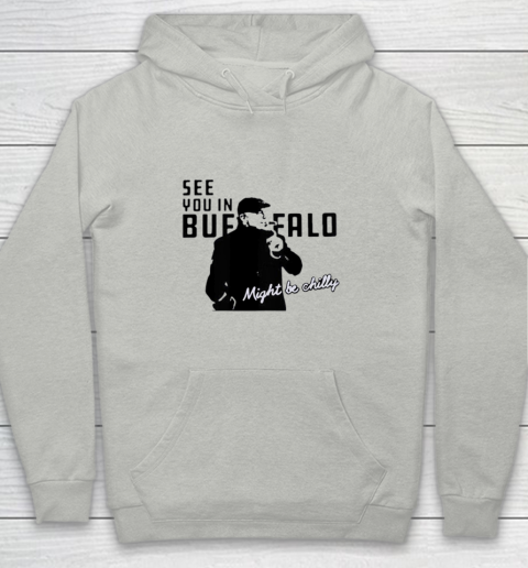 See You In Buffalo Might Be Chilly Smoking Man Youth Hoodie