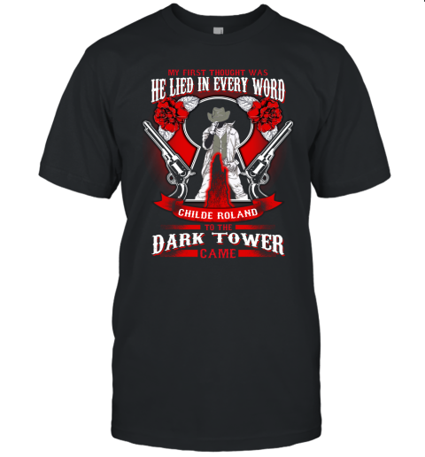 Childe Roland To The Dark Tower Came Stephen King Shirts