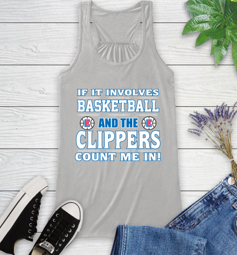 NBA If It Involves Basketball And Los Angeles Clippers Count Me In Sports Racerback Tank