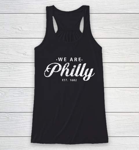 We are Philly est 1682 Racerback Tank