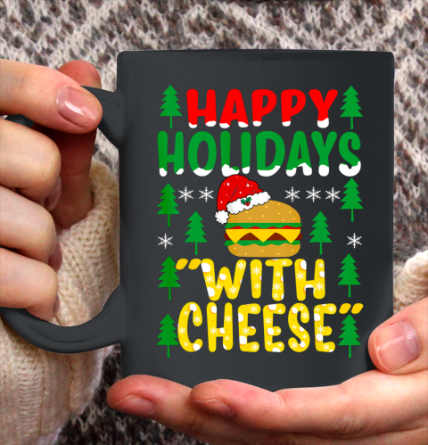 Happy Holidays with Cheese Tee Christmas Cheeseburger Gifts Ceramic Mug 11oz