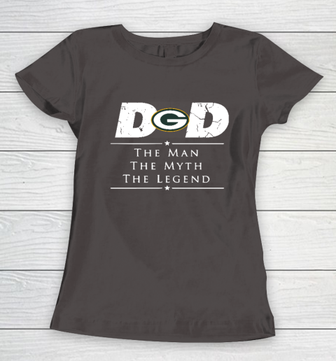 Green Bay Packers NFL Football Dad The Man The Myth The Legend Women's T-Shirt 7