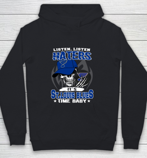 Listen Haters It is BLUES Time Baby NHL Youth Hoodie