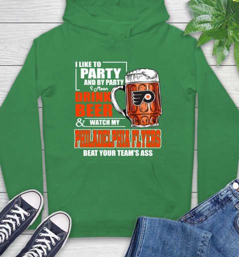 NHL I Like To Party And By Party I Mean Drink Beer And Watch My Philadelphia Flyers Beat Your Team's Ass Hockey Hoodie 8