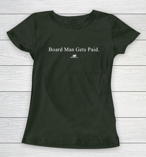 Board man gets paid New Balance Women's T-Shirt 4