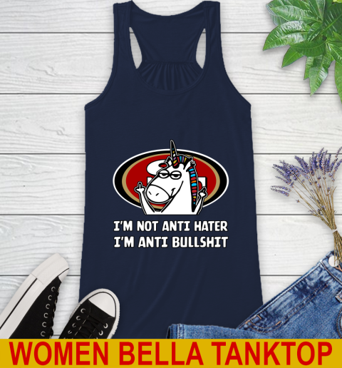San Francisco 49ers NFL Football Unicorn I'm Not Anti Hater I'm Anti Bullshit Racerback Tank 12 San Francisco 49ers NFL Football Unicorn I'm Not Anti Hater I'm Anti Bullshit Racerback Tank - Image 12