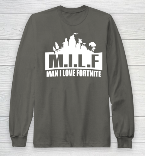 Man I Love Fortnite MILF funny Long Sleeve T-Shirt 5