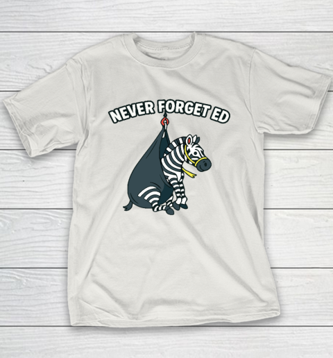 Never Forget Ed The Zebra Captured Youth T-Shirt 9