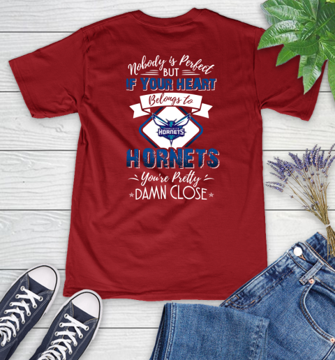 NBA Basketball Charlotte Hornets Nobody Is Perfect But If Your Heart Belongs To Hornets You're Pretty Damn Close Shirt Women's V-Neck T-Shirt 8