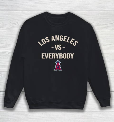 Los Angeles Angels Vs Everybody Sweatshirt