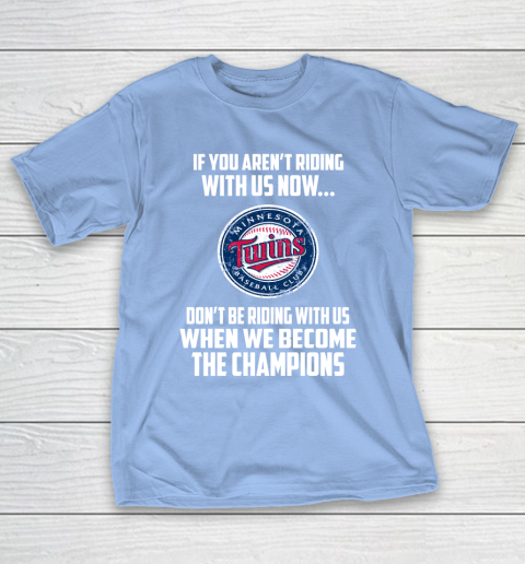 MLB Minnesota Twins Baseball We Become The Champions T-Shirt 10